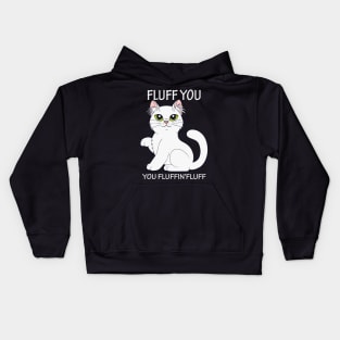 Fluff you fluffin'flufff tee design birthday gift graphic Kids Hoodie